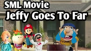 SML Movie: Jeffy Goes Too Far (Creepypasta #41)