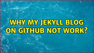 Why my jekyll blog on github not work?