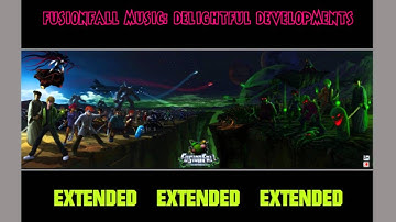 Fusionfall Music: Delightful Developments(Infected Zone) - *Extended*