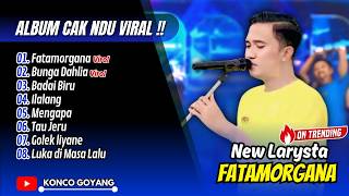 Fatamorgana  Cak Ndu Viral  Bunga Dahlia  Badai Biru  Ilalang   Album Dangdut Viral