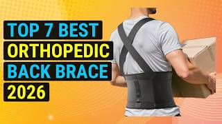 Top 7 Best Orthopedic Back Brace 2026 | Lumbar Support Brace