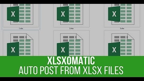 Xlsxomatic Automatic Post Generator Plugin for WordPress
