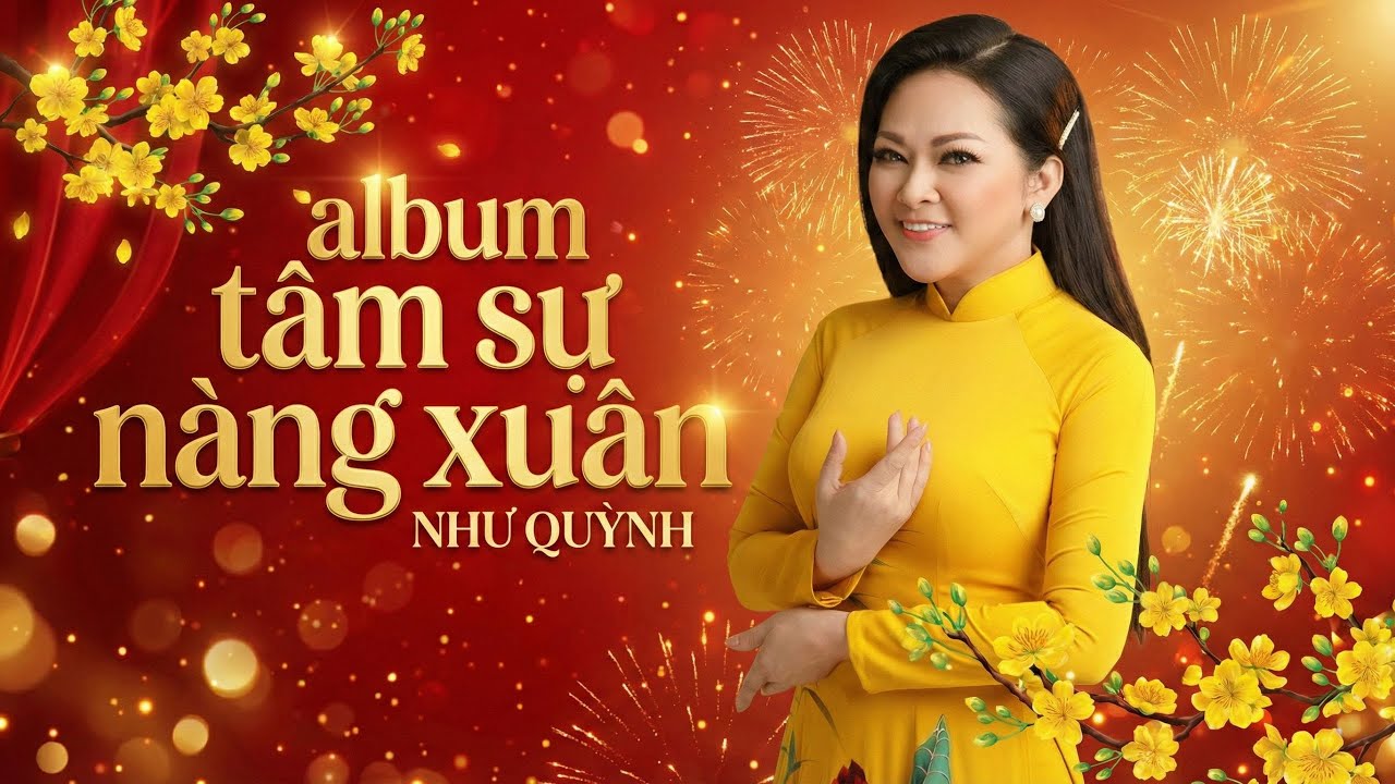 Abum Nhạc Xuân Như Quỳnh Mới Nhất - Tâm Sự Nàng Xuân x Đón Xuân Này Nhớ Xuân Xưa