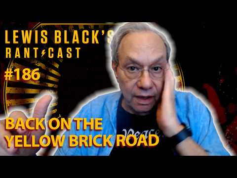Lewis Black's Rantcast | Back On The Yellow Brick Road