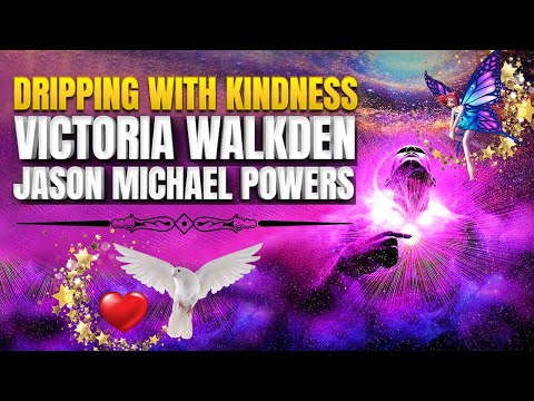 Dripping with Kindness | Victoria Walkden & Jason Michael Powers
