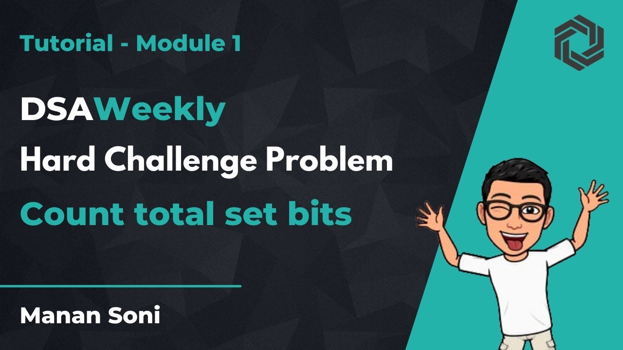 Dsaweekly tutorial module 1 count total set bits manan soni youtube