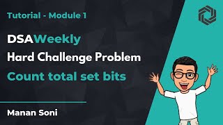 DSAWeekly Tutorial | Module 1 | Count total set bits | Manan Soni