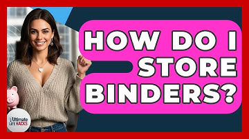 How Do I Store Binders? - Ultimate Life Hacks
