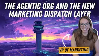 The Future Agentic Marketing Org Explained in Simple Terms