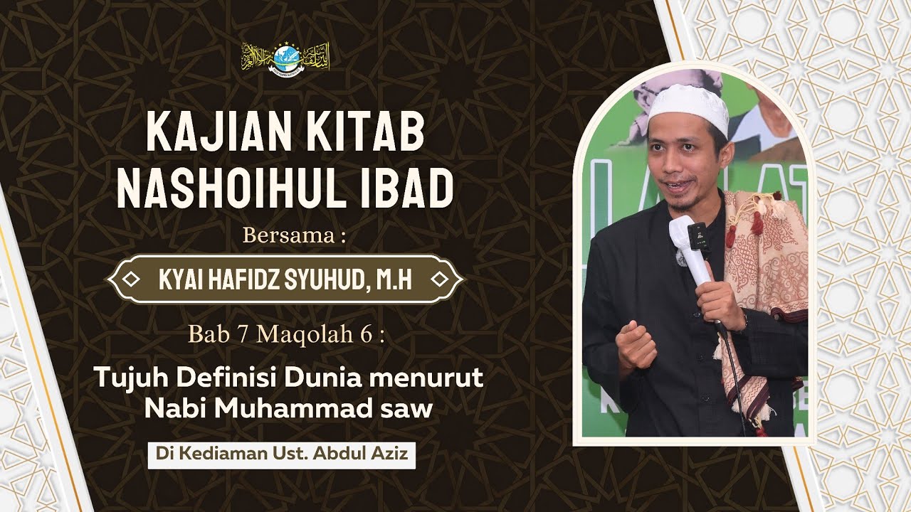 Tujuh Pengertian Dunia menurut Nabi Muhammad (Bab 7 - Maqolah 6) || Kyai Hafidz Syuhud, M.H