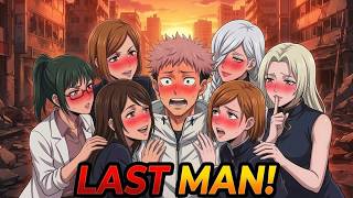 If Modulo Yuji was the LAST MAN ALIVE
