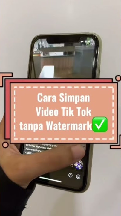 Cara mudah simpan Video Tik Tok Tanpa Watermark di HP
