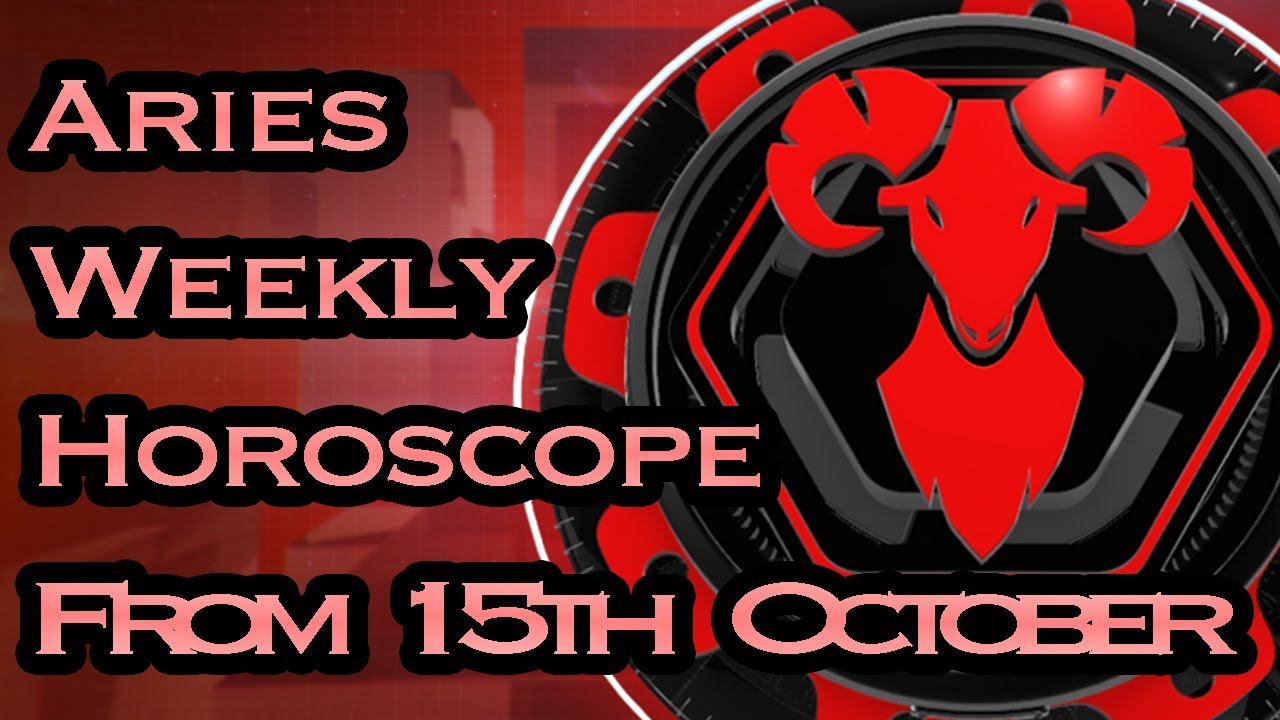 aries weekly horoscope for october 15 2019