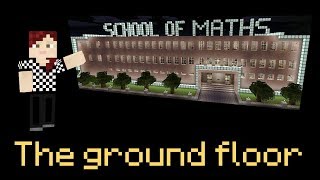 Minecraft - School of Maths - The building - The ground floor