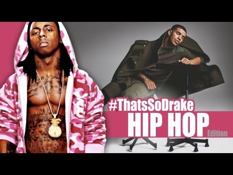 Thats So Drake Hip Hop Edition - Drake lil Wayne