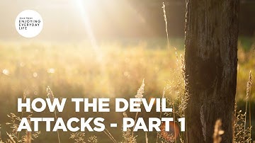 How the Devil Attacks - Pt 1 | Enjoying Everyday Life | Joyce Meyer