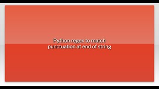 Python regex to match punctuation at end of string