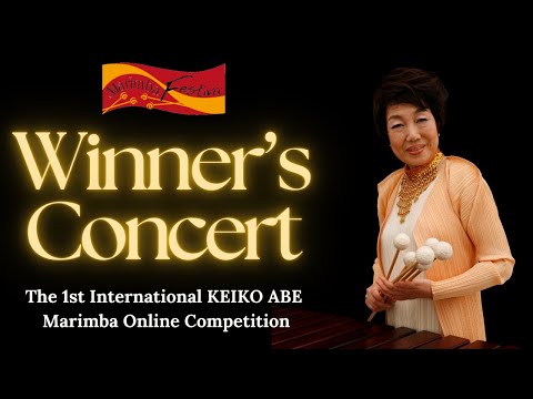 Winner's Concert － The 1st International Keiko Abe Online Marimba Competition