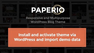 Install and activate Paperio theme via WordPress and import demo data