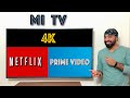 Get 4K Netflix and 4K Amazon Prime Videos on 4K Mi TV