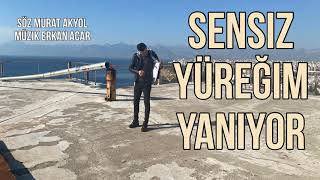 ERKAN ACAR-SENSIZ YÜREGIM YANIYOR