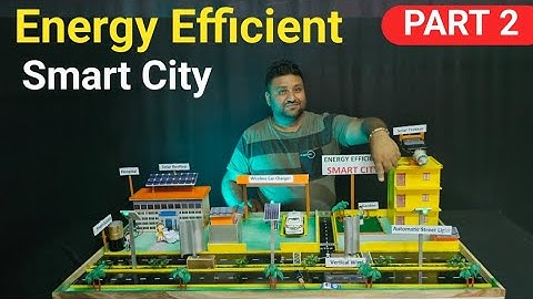 Energy efficient smart city | latest innovative working model for science project | part 2