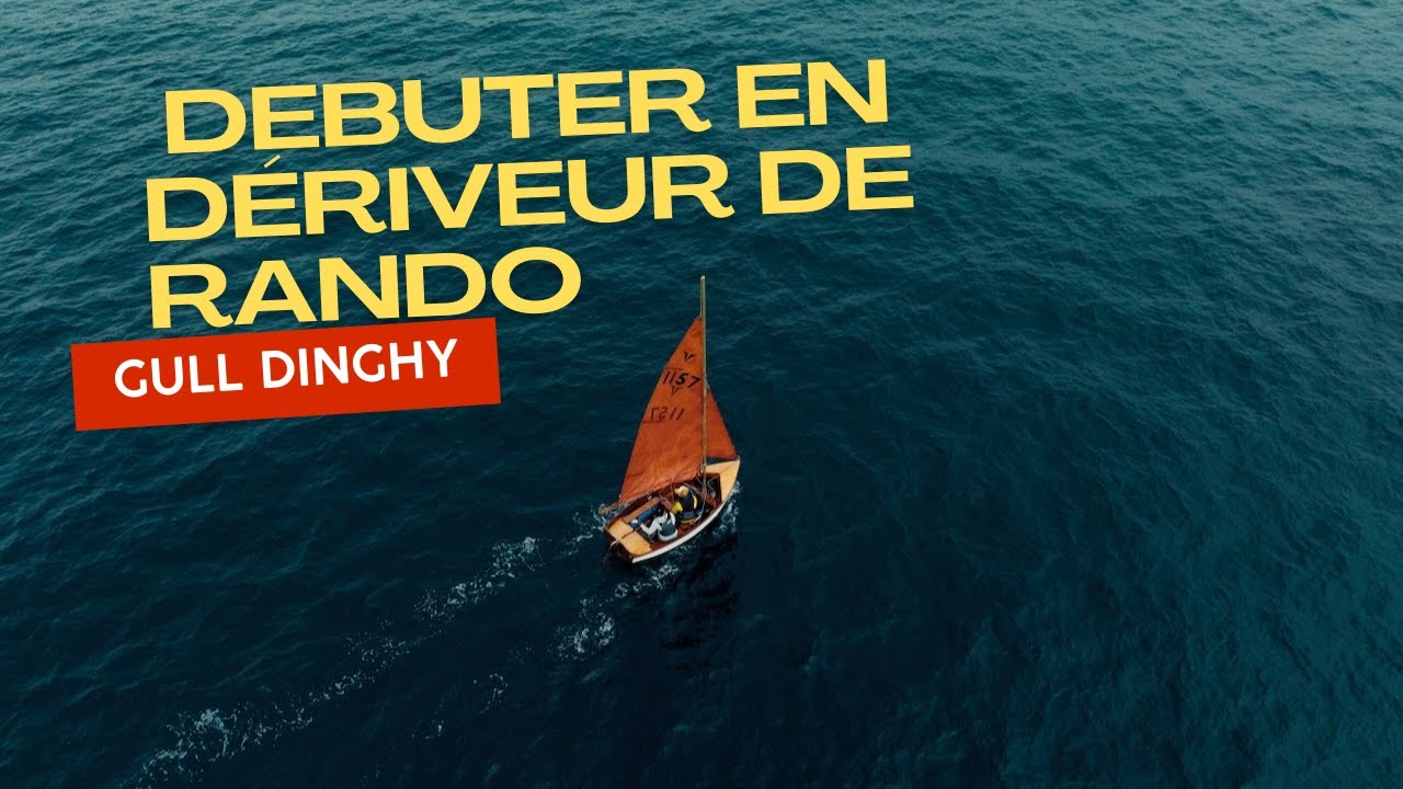 👶Débuter en Dériveur de Randonnée : Tuto avec le Gull pour Sorties Journalières et Itinérantes !👶