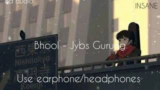 Video thumbnail of "Bhool - Jybs Gurung [8d Auido ] (cover)"