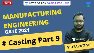 L 09 | Casting (Part 9) | Manufacturing Engineering | GATE 2021 | Vidyapati Sir