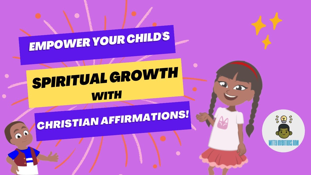 Empower Your Child's Spiritual Growth with Christian Affirmations!