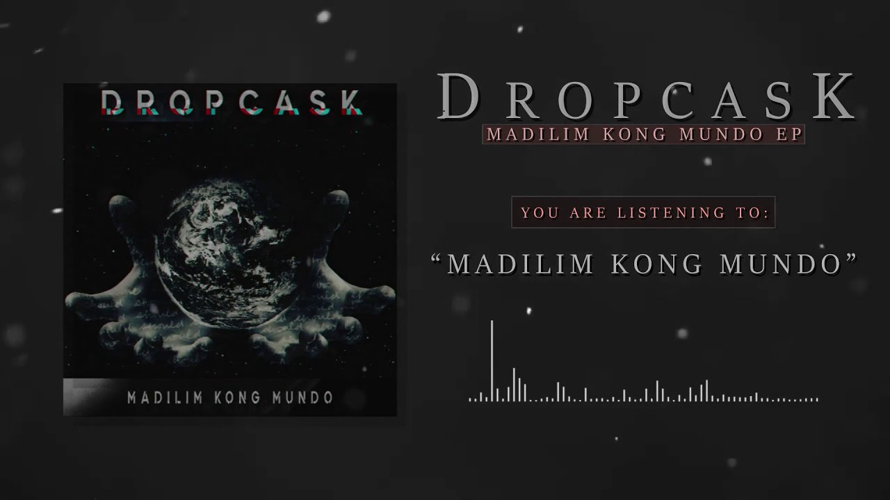 Dropcask - Madilim Kong Mundo (Audio)