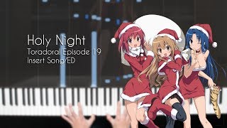 Video thumbnail of "[Christmas Special] Holy Night - Toradora! Episode 19 Insert Song/ED - Piano Improvisation"