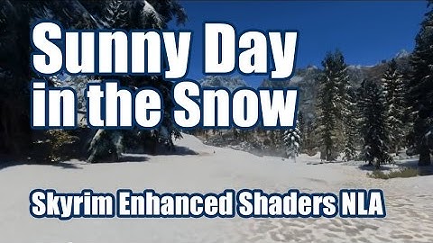 Skyrim Enhanced Shaders NLA - ENB - Sunny Day in the Snow