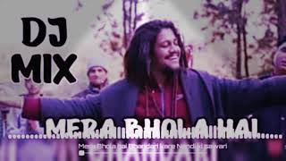 Mera bhola hai bhandari dj remix full ...