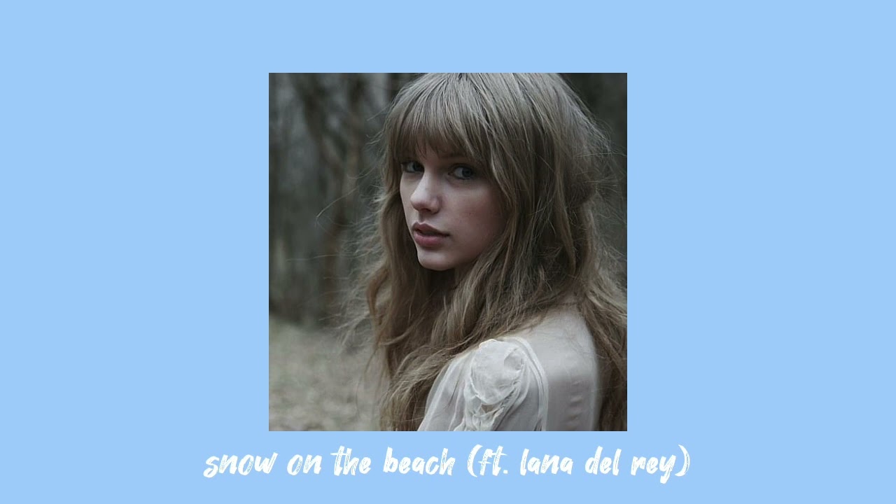 taylor swift - snow on the beach (ft. lana del rey) (speed up)