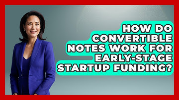 How Do Convertible Notes Work For Early-stage Startup Funding? - Founders Supporting Founders