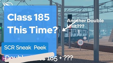 Double 185 SCR Sneak Peek + a random station ?
