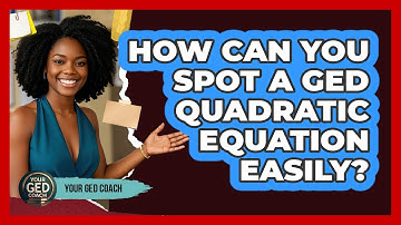 How Can You Spot A GED Quadratic Equation Easily? - Your GED Coach