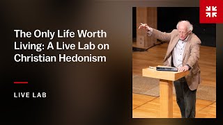 Download Lagu The Only Life Worth Living: A Live Lab on Christian Hedonism MP3 Download Lagu The Only Life Worth Living: A Live Lab on Christian Hedonism MP3