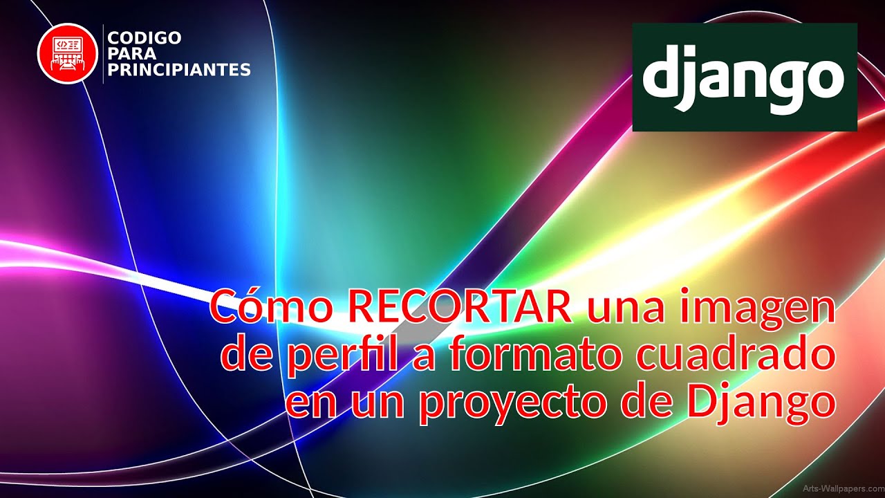 Aprende a redimensionar y recortar imágenes en Django 4.1 con Pillow