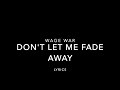 Wage War - Don&#39;t Let Me Fade Away (Lyrics)