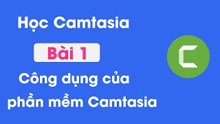 Hướng dẫn sử dụng Camtasia Từ A đến Z cho người mới bắt đầu