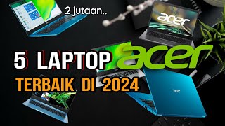 5 LAPTOP ACER TERBAIK DI 2024 HARGA MURAH DAN NGEBUT