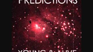 Video thumbnail of "Young and Alive - Predictions"