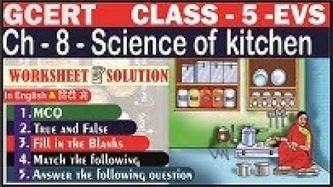 Science Of Kitchen II Class 5 EVS Chapter 8 II Worksheet Solution