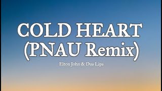Cold Heart - Elton John & Dua Lipa (PNAU Remix) (Lyrics)