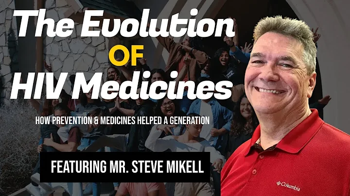 The Evolution of HIV Medications | Steve Mikell In...