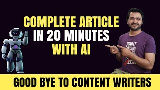 How to Write Complete Article with With AI | AI Writing Article Tutorial