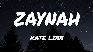 Kate Linn - Zaynah (lyrics) Resimi