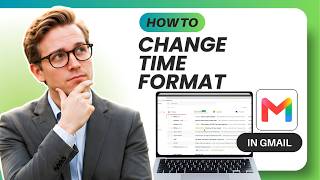 How to Change Gmail Time Format Tested